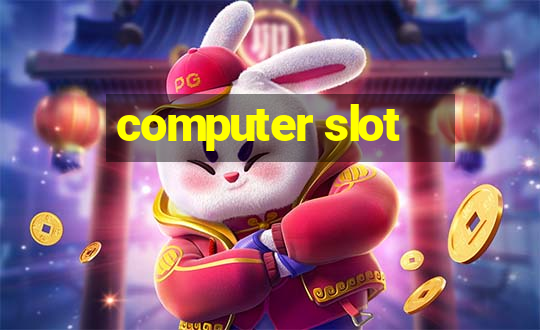 computer slot