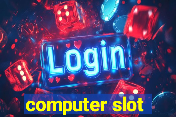 computer slot