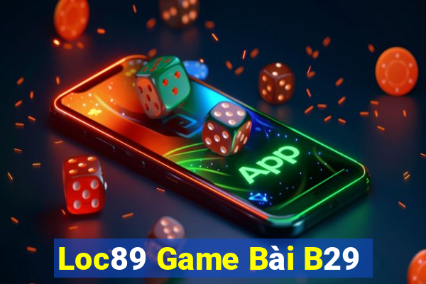 Loc89 Game Bài B29