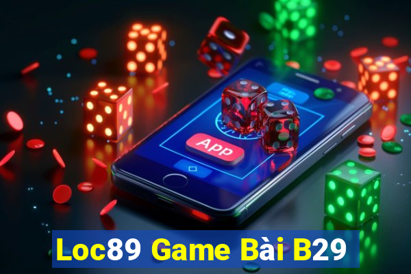 Loc89 Game Bài B29