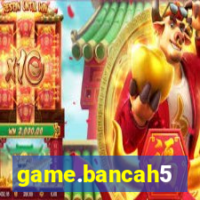 game.bancah5