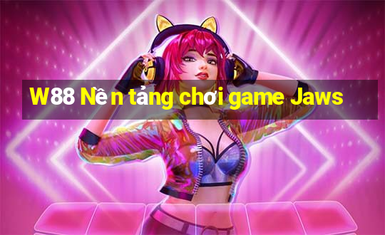 W88 Nền tảng chơi game Jaws