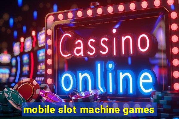 mobile slot machine games