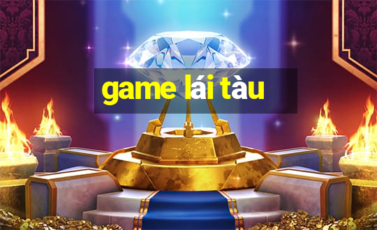 game lái tàu