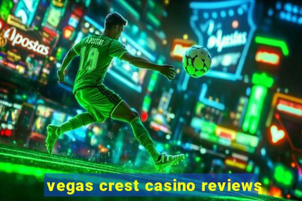 vegas crest casino reviews