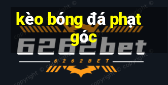 kèo bóng đá phạt góc