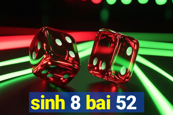 sinh 8 bai 52