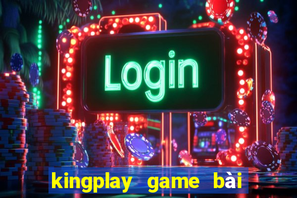 kingplay game bài online 2016