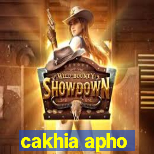 cakhia apho