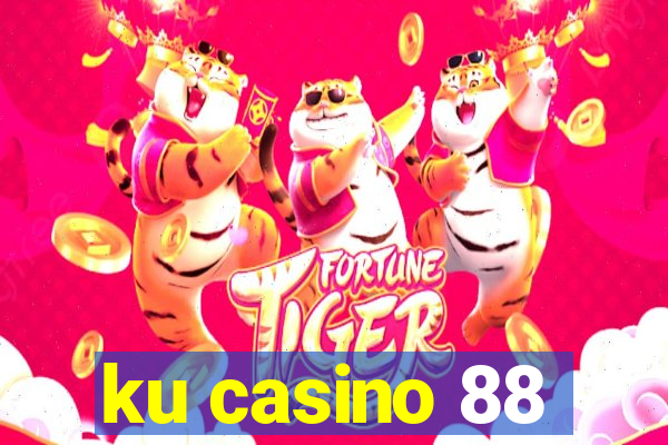 ku casino 88