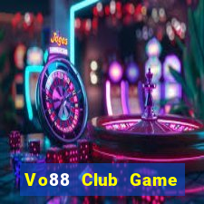 Vo88 Club Game Bài 247 Club