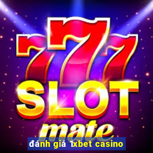 đánh giá 1xbet casino