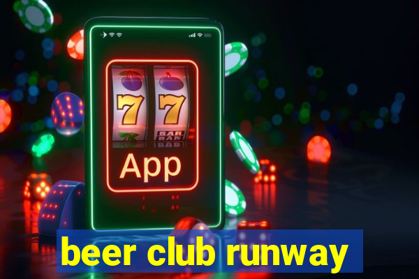 beer club runway