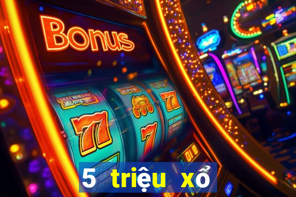 5 triệu xổ số tải về