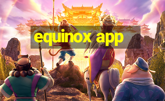 equinox app