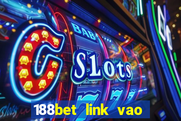 188bet link vao sieu toc