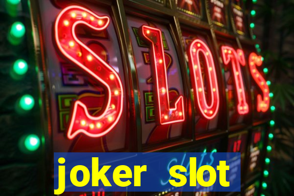 joker slot เวอร์ชั่น ล่าสุด