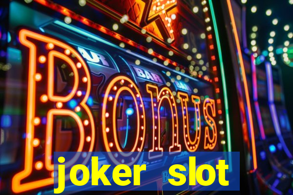 joker slot เวอร์ชั่น ล่าสุด