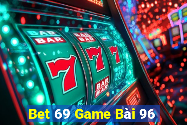 Bet 69 Game Bài 96