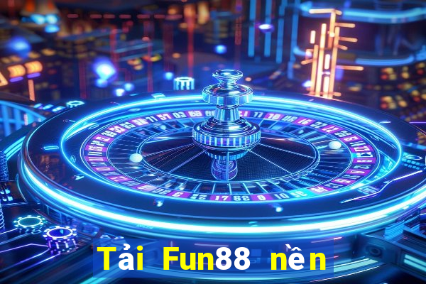 Tải Fun88 nền tảng xổ số 361