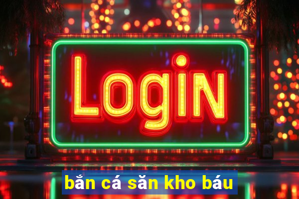 bắn cá săn kho báu