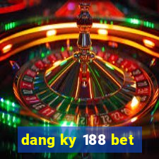 dang ky 188 bet