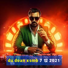 du doan xsmb 7 12 2021