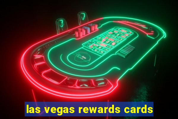 las vegas rewards cards