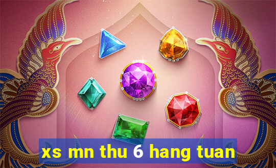 xs mn thu 6 hang tuan