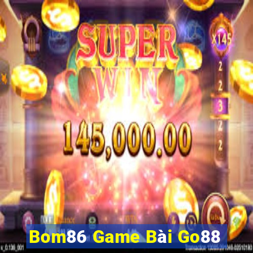 Bom86 Game Bài Go88