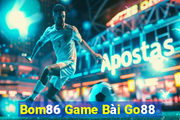 Bom86 Game Bài Go88