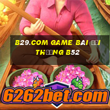 B29.Com Game Bài Đổi Thưởng B52