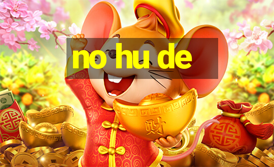 no hu de