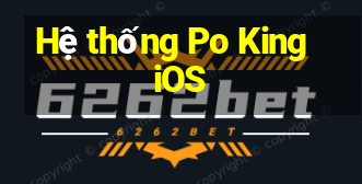 Hệ thống Po King iOS