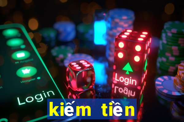 kiếm tiền online 2019