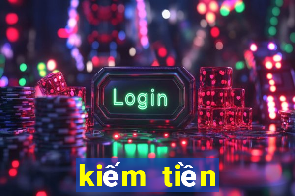 kiếm tiền online 2019