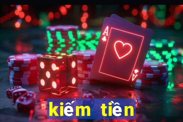 kiếm tiền online 2019