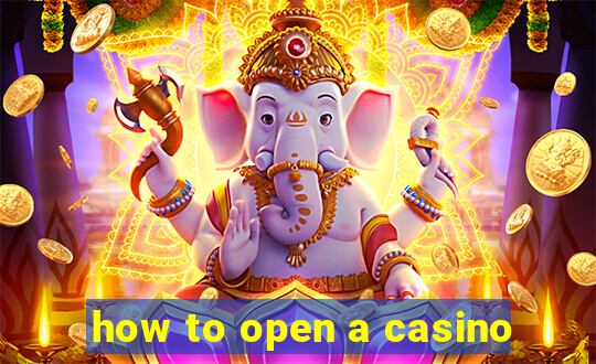 how to open a casino