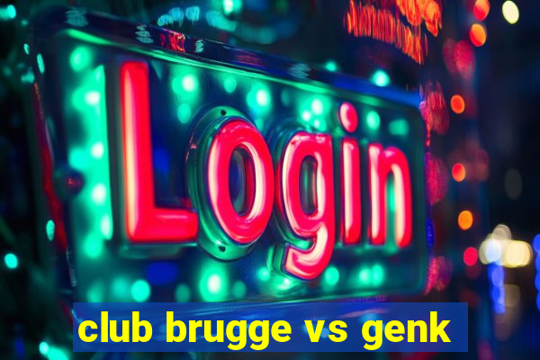 club brugge vs genk