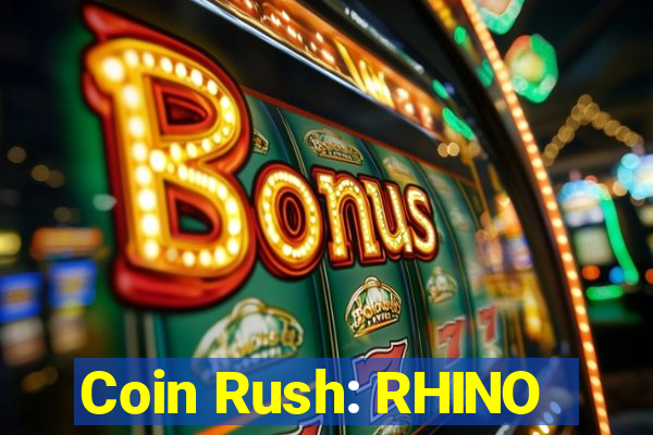 Coin Rush: RHINO