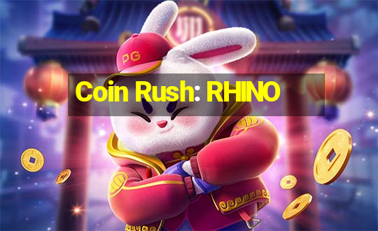 Coin Rush: RHINO