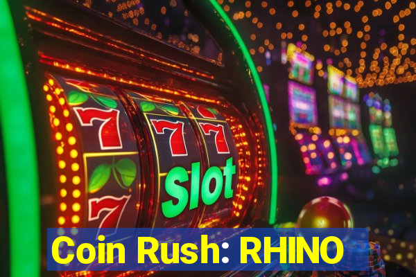 Coin Rush: RHINO