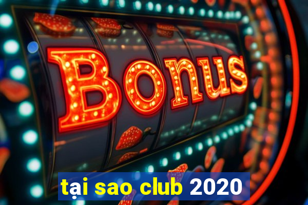 tại sao club 2020