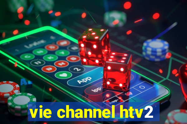 vie channel htv2