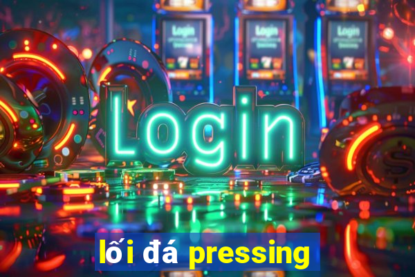 lối đá pressing