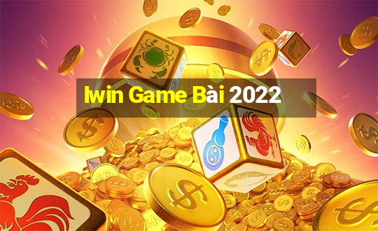 Iwin Game Bài 2022