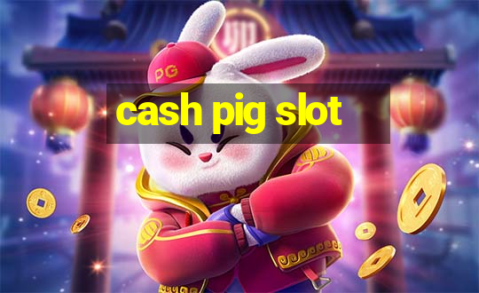 cash pig slot