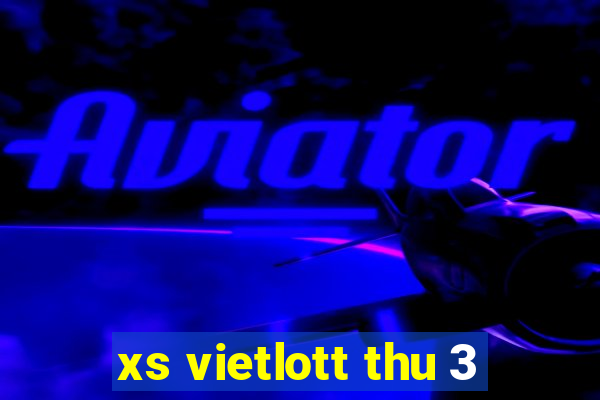 xs vietlott thu 3