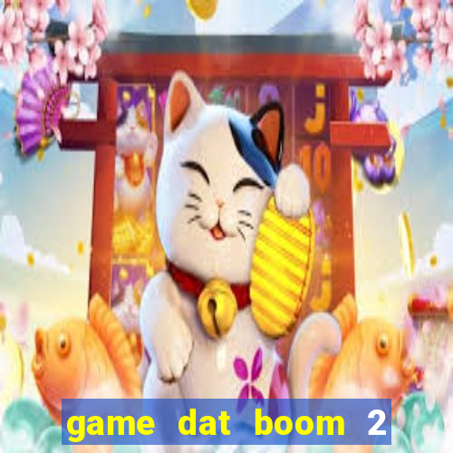 game dat boom 2 nguoi mien phi