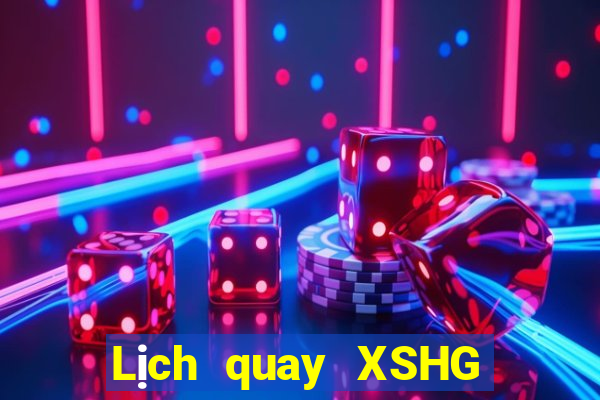 Lịch quay XSHG ngày 10